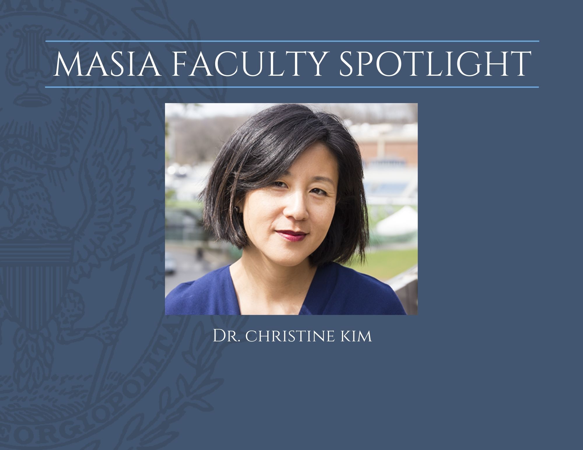 MASIA Faculty Spotlight Dr. Christine Kim